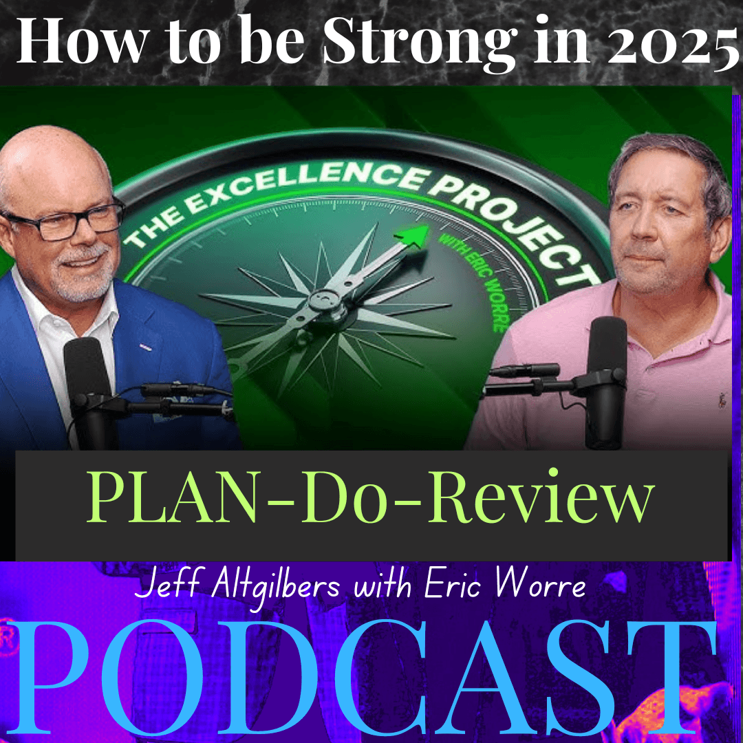 How to be Strong in 2025 with Eric Worre and Jeff Altgilbers - The Jeff Altgilbers Podcast cover