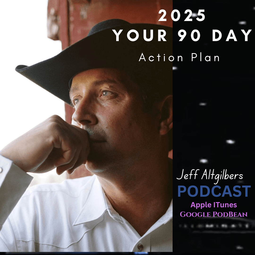 You 90 Day Action Plan 2025 - The Jeff Altgilbers Podcast cover