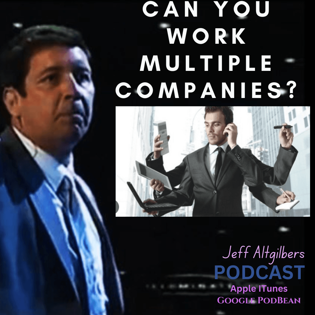 Does Working Multiple Companies Work ? - The Jeff Altgilbers Podcast cover