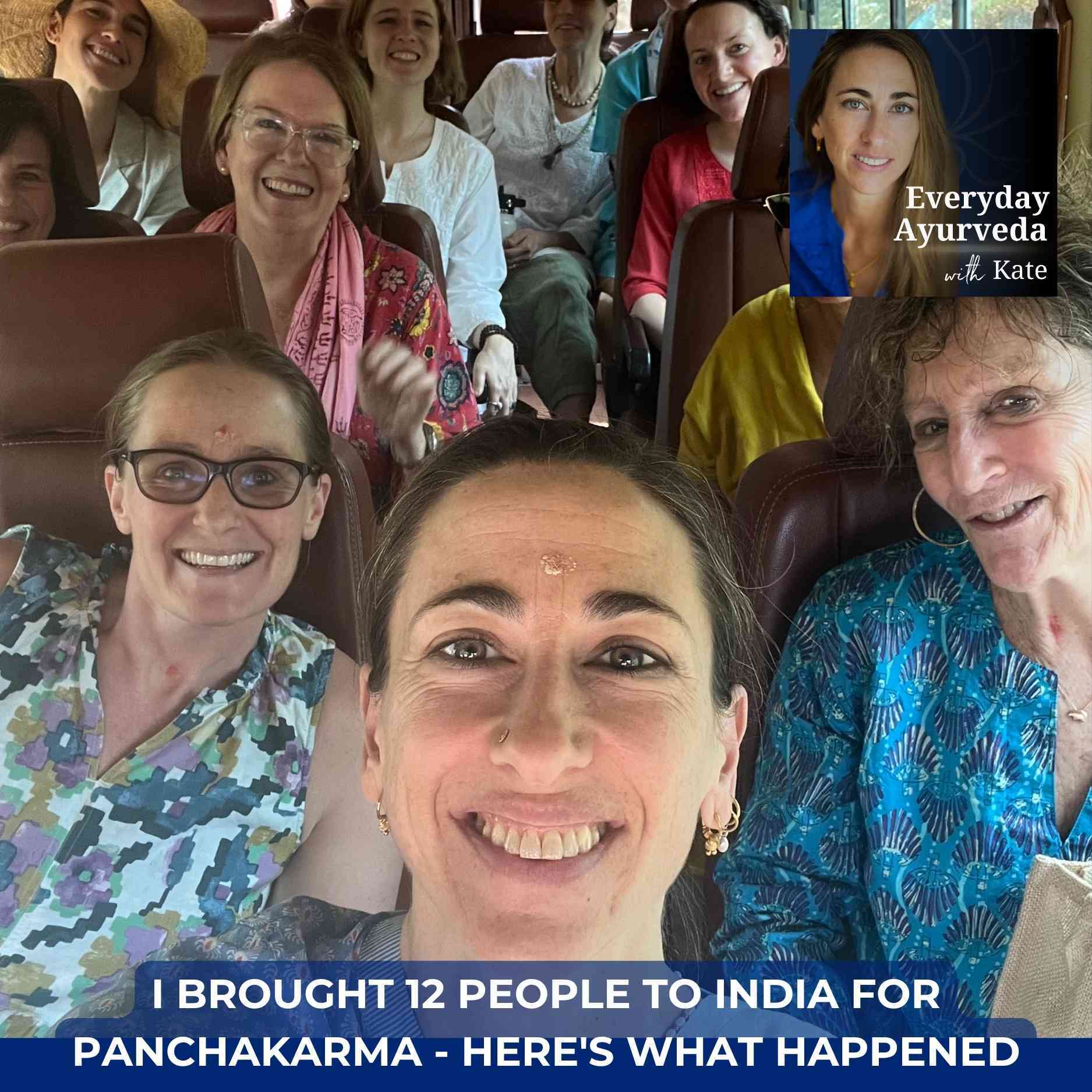 80. I Brought 12 People to India for Panchakarma. Here's What Happened — Everyday Ayurveda with Kate cover