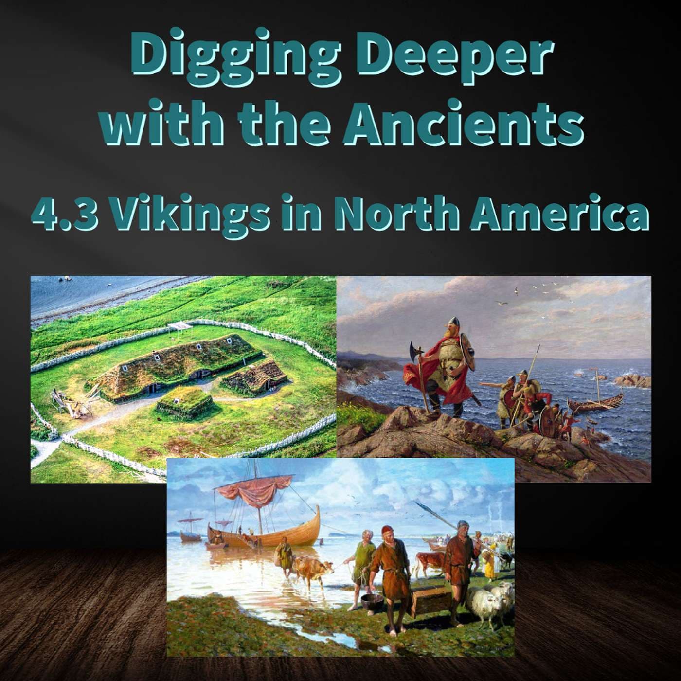 4.3 Vikings in North America - Digging Deeper with the Ancients cover