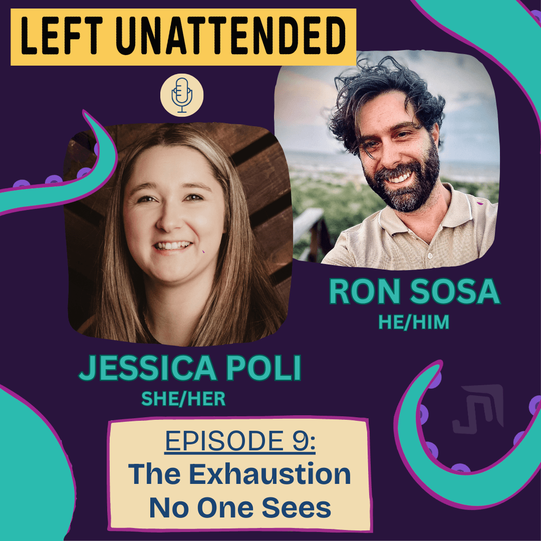 S1 - E9 - THE EXHAUSTION NO ONE SEES - Left Unattended cover