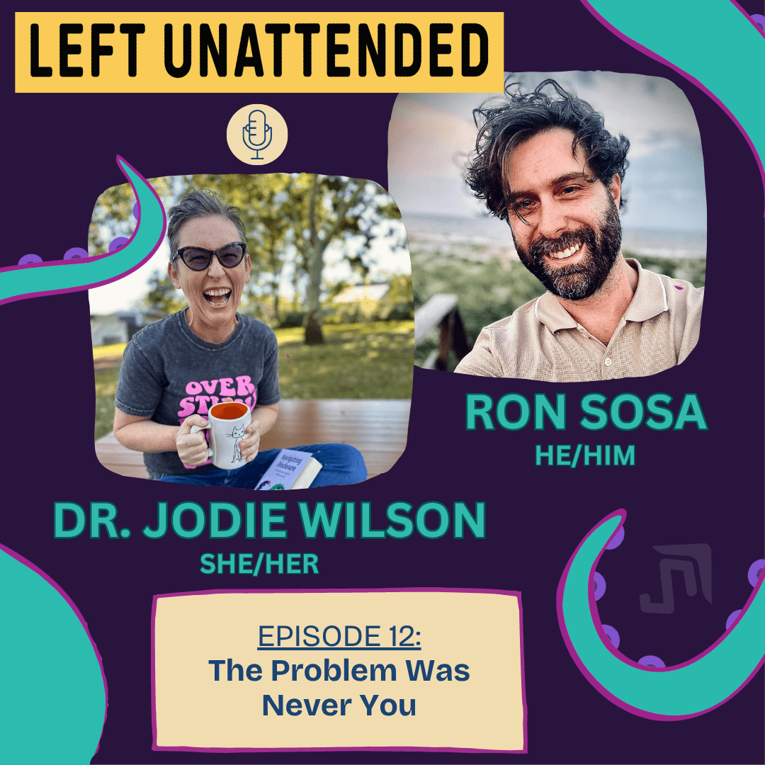 S1 - E12 - THE PROBLEM WAS NEVER YOU - Left Unattended cover