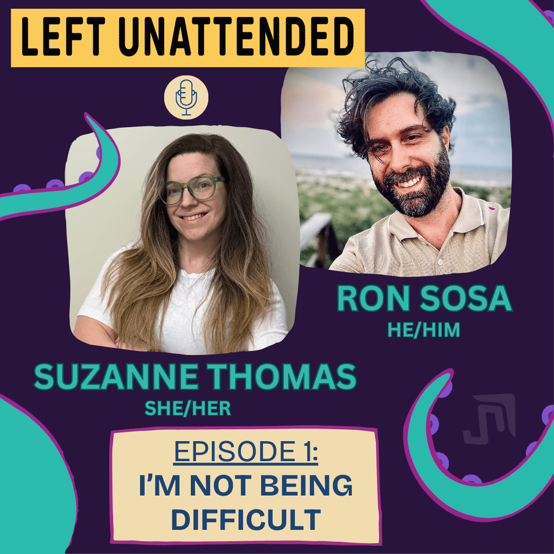 S1 - E1 - I’M NOT BEING DIFFICULT with Suzanne Thomas - Left Unattended cover