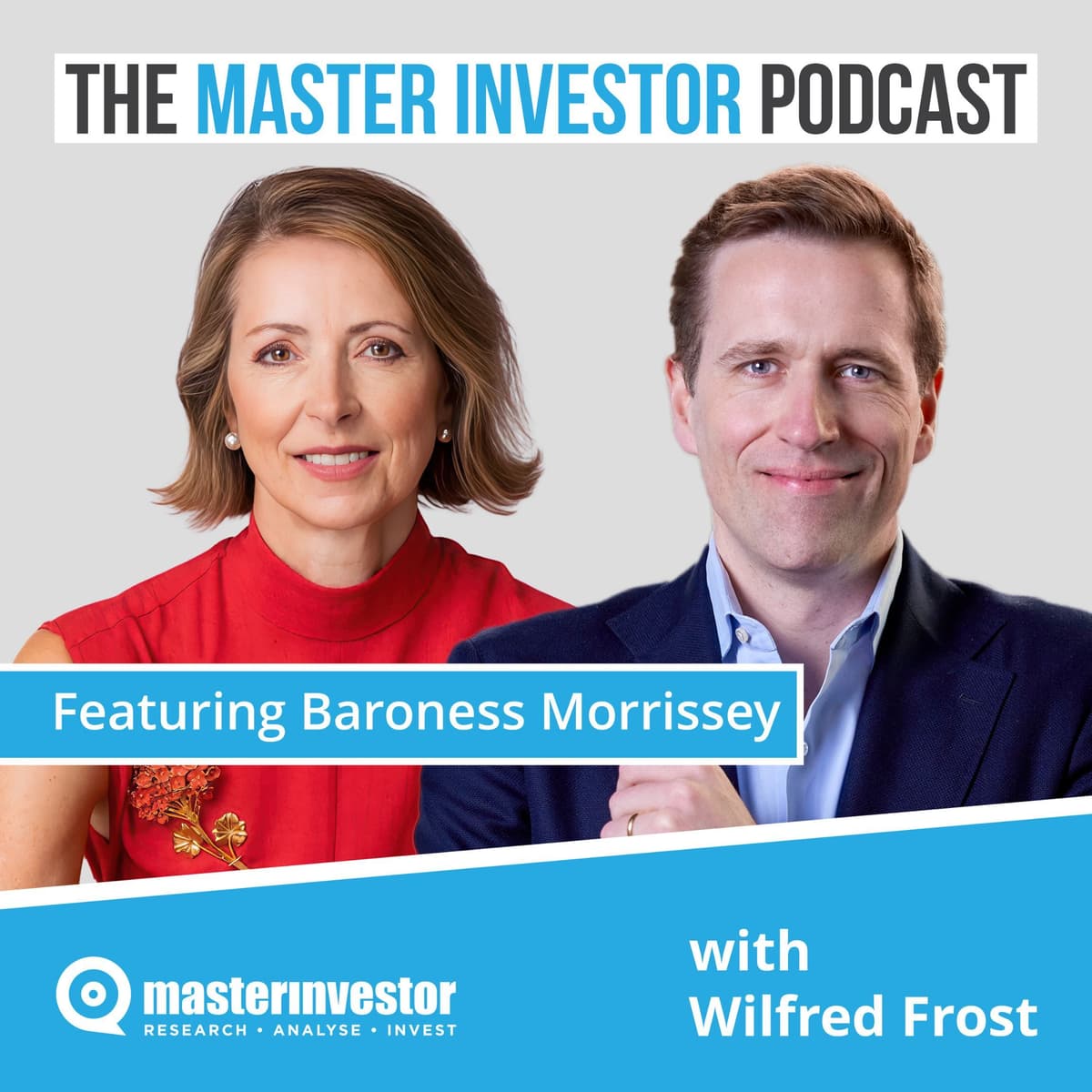 Baroness Morrissey: Seize The Moment - My Tips For Investing & Life - The Master Investor Podcast with Wilfred Frost cover