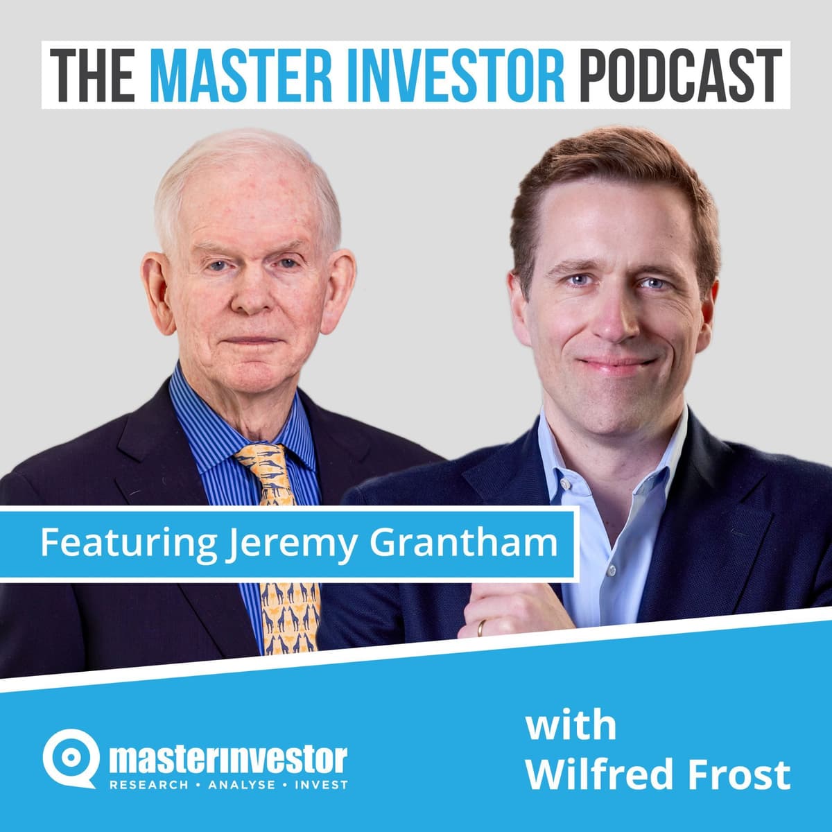 BONUS: Jeremy Grantham pt 2  - On Long Term Risks to the Market, and Humanity - The Master Investor Podcast with Wilfred Frost cover
