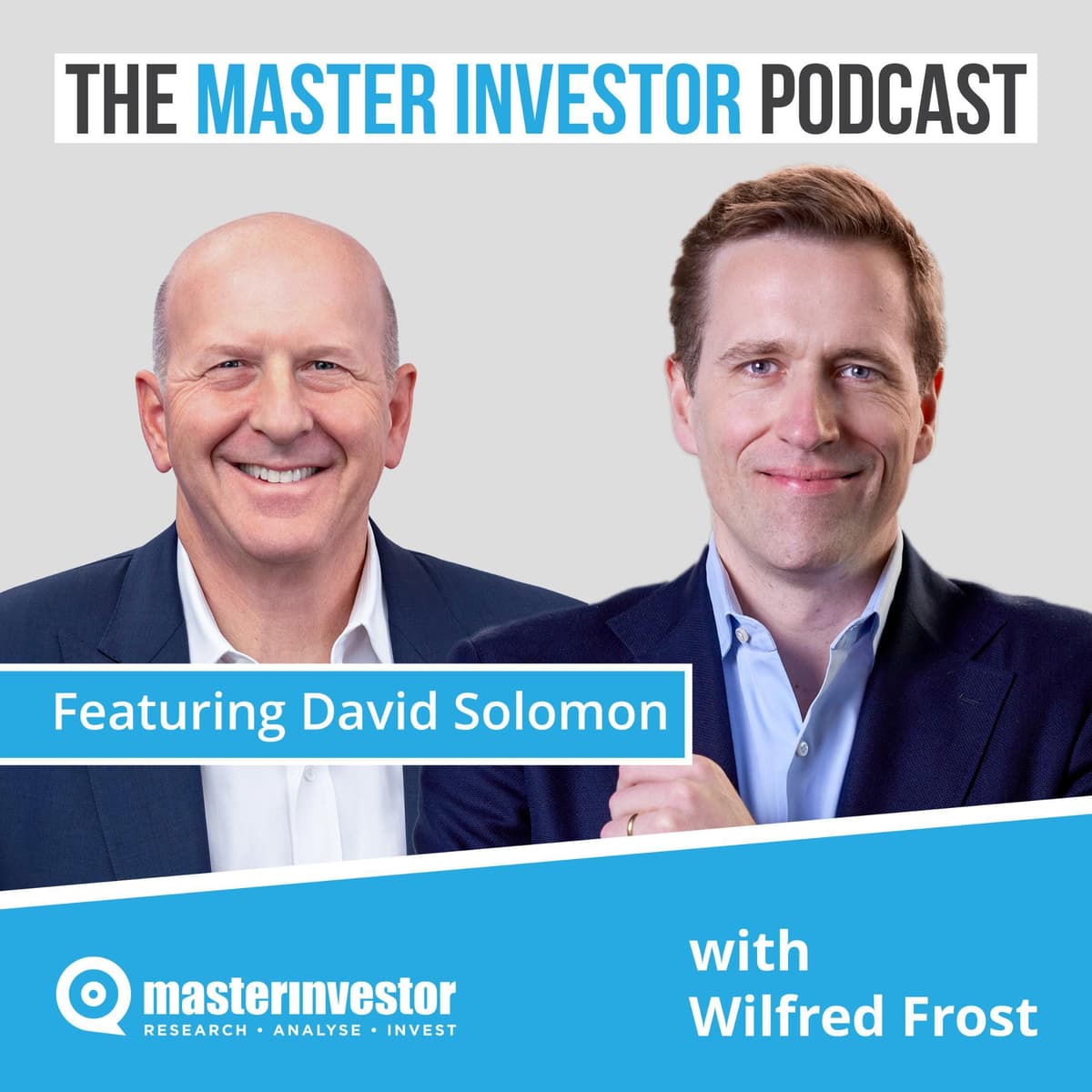 Goldman Sachs CEO David Solomon on Leading Through The Noise; fragility of UK; Constructive US outlook - The Master Investor Podcast with Wilfred Frost cover