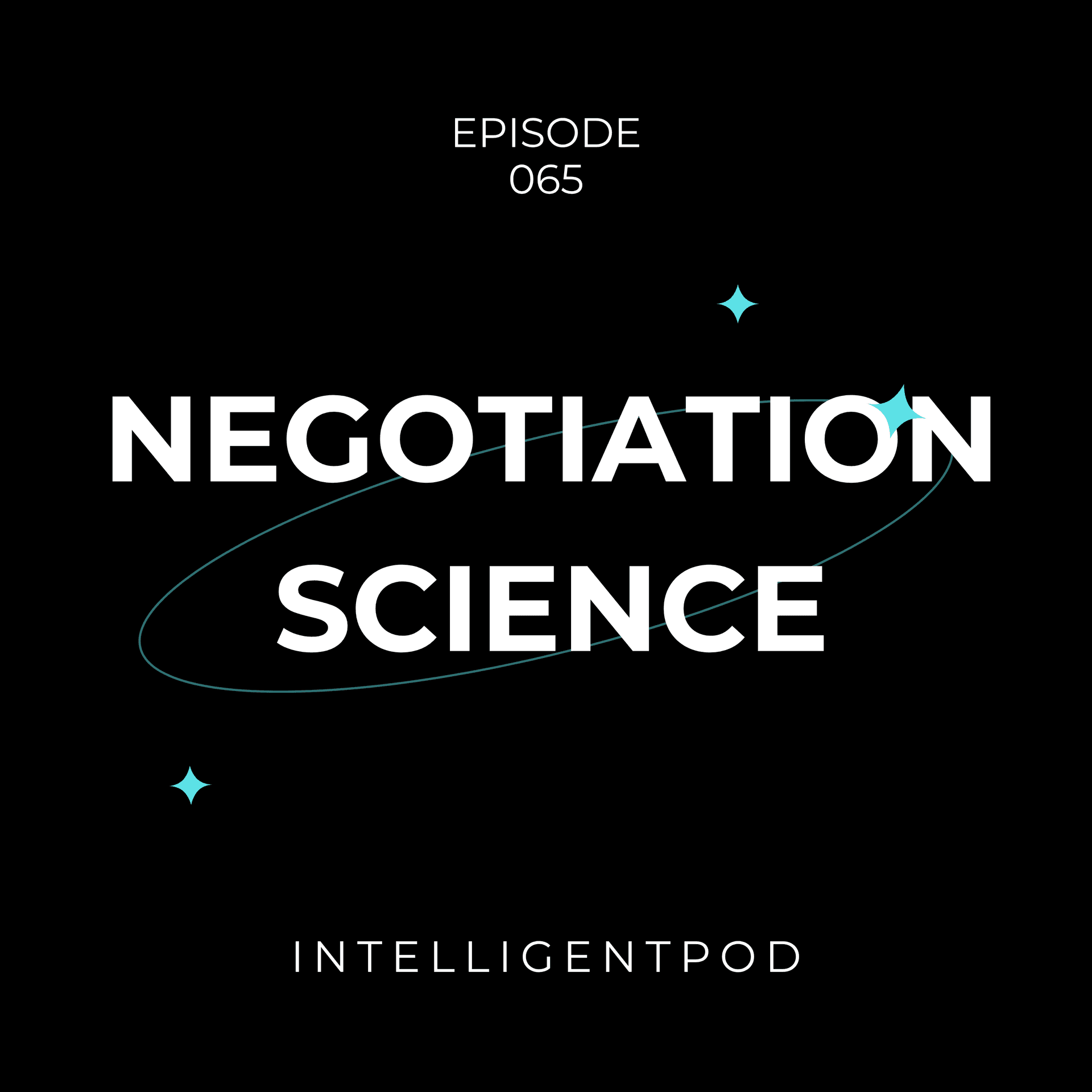 Mastering Negotiation: Science-Backed Strategies for Everyday Wins - IntelligentPod: The Intelligent Pod for AI, Ethics & Human Behavior cover