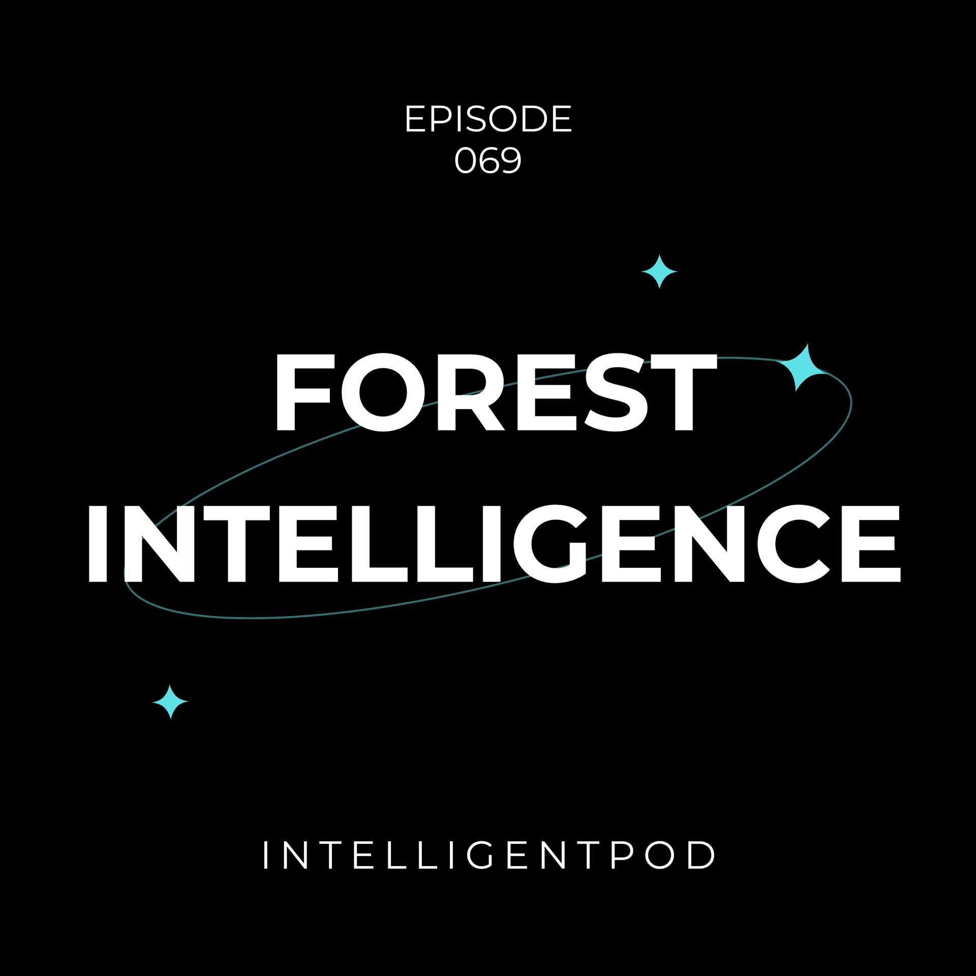 The Wood Wide Web: Exploring Forest Intelligence & Networks - IntelligentPod: The Intelligent Pod for AI, Ethics & Human Behavior cover