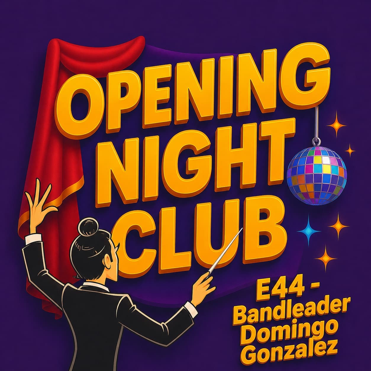 E044 - Bandleader and Educator Domingo Gonzalez — Opening Night Club cover
