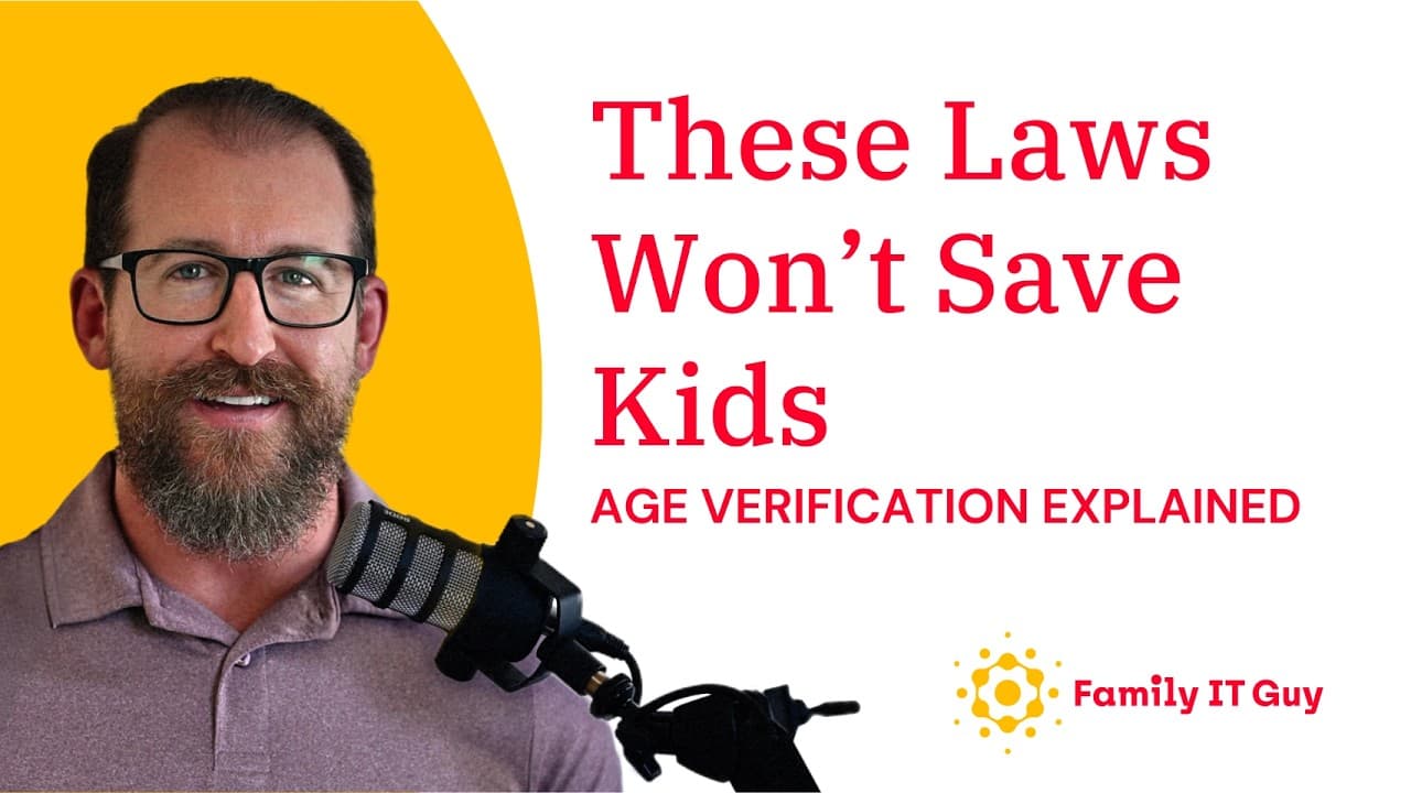 Age Verification Laws Won’t Protect Your Kids Online (Here’s What Will) - Family IT Guy Podcast cover