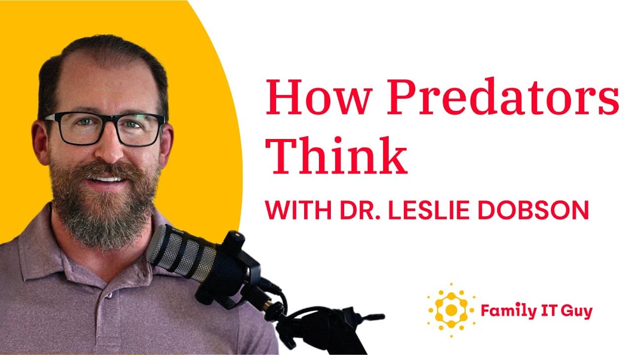 Inside the Mind of Predators: Forensic Psychologist Dr. Leslie Dobson on Child Predators & Risk - Family IT Guy Podcast cover
