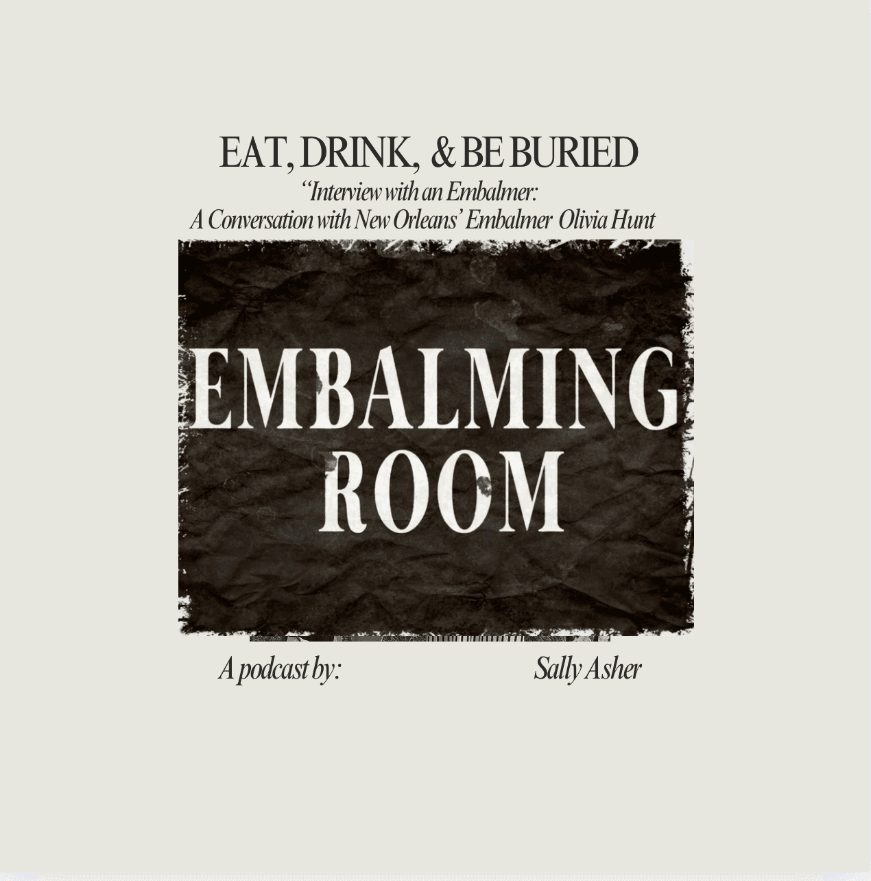 Interview with an Embalmer: A Conversation with New Orleans Embalmer Olivia Hunt - Eat, Drink, and Be Buried cover