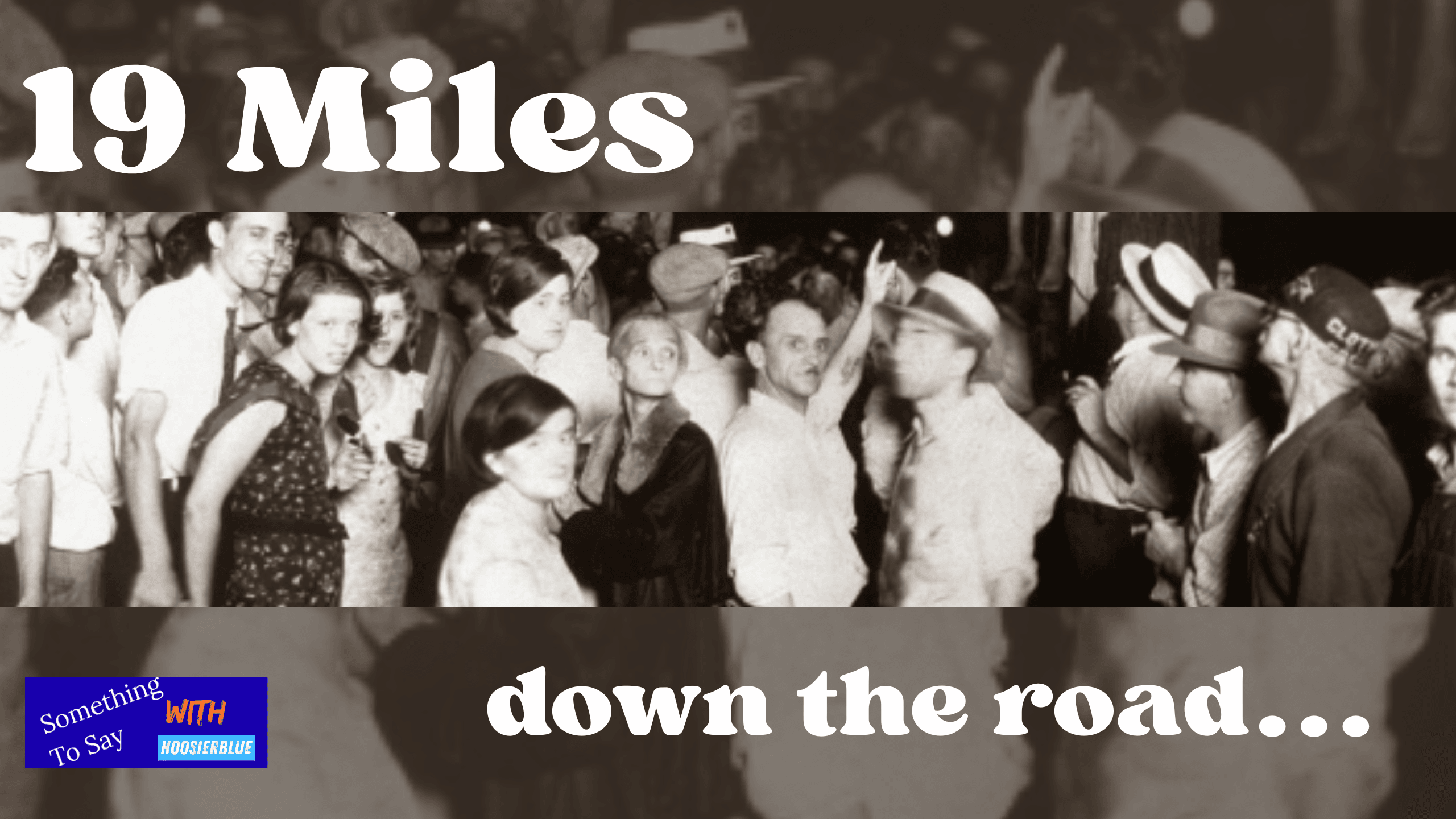 19 miles down the road - The hoosierblue63’s Podcast cover