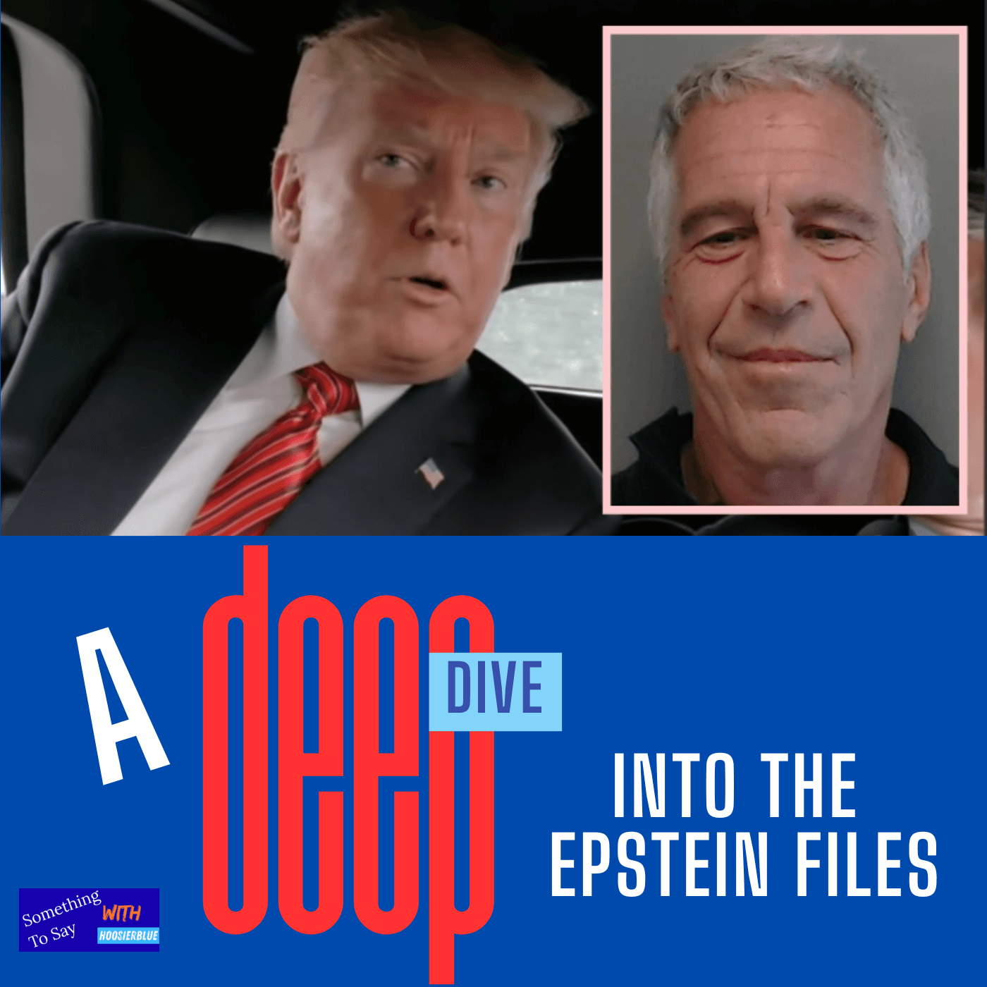 A Deep Dive Into The Epstein Files - The hoosierblue63’s Podcast cover