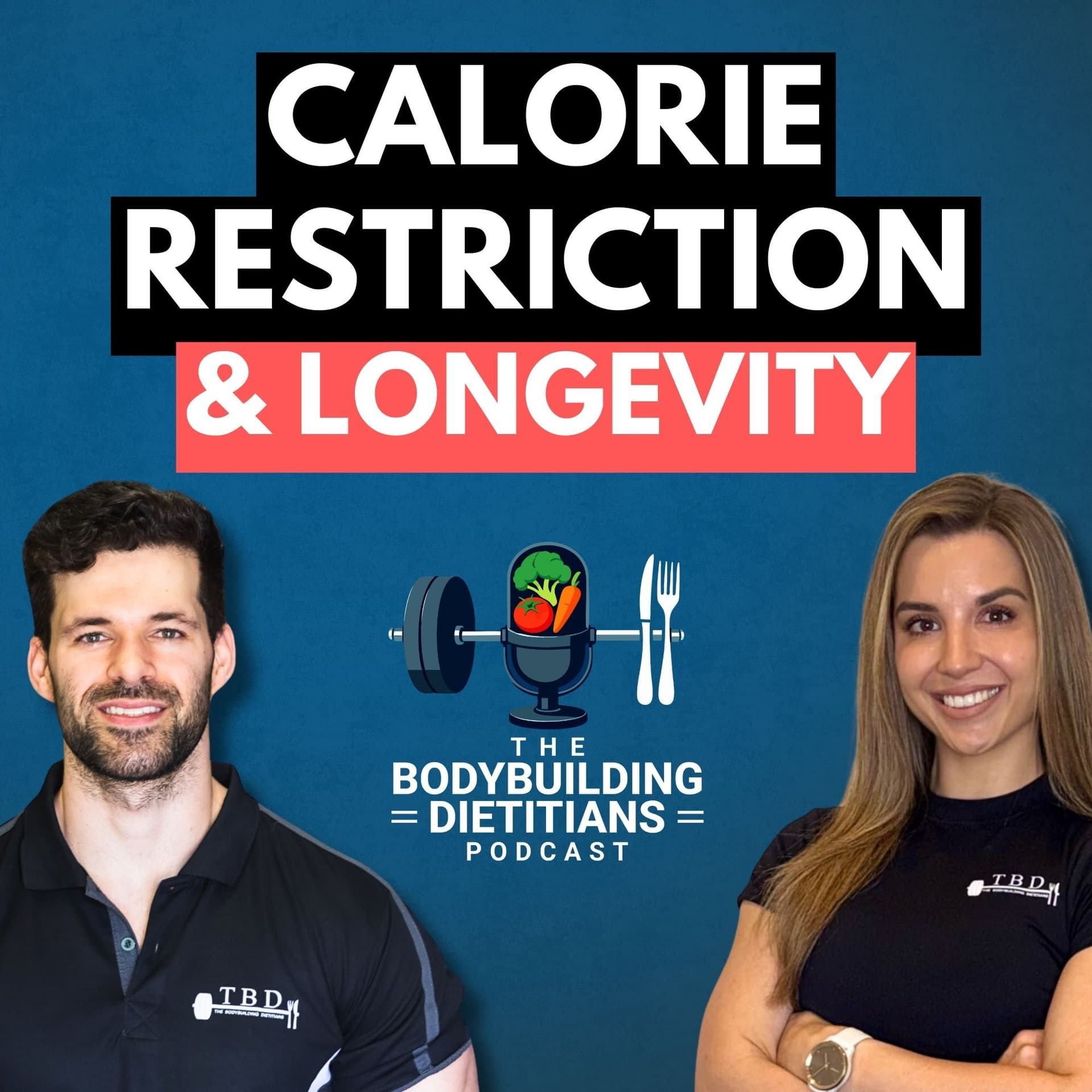 Binge Eating After Dieting, Calorie Restriction for Longevity & Ranking Sleep vs Activity — The Bodybuilding Dietitians cover