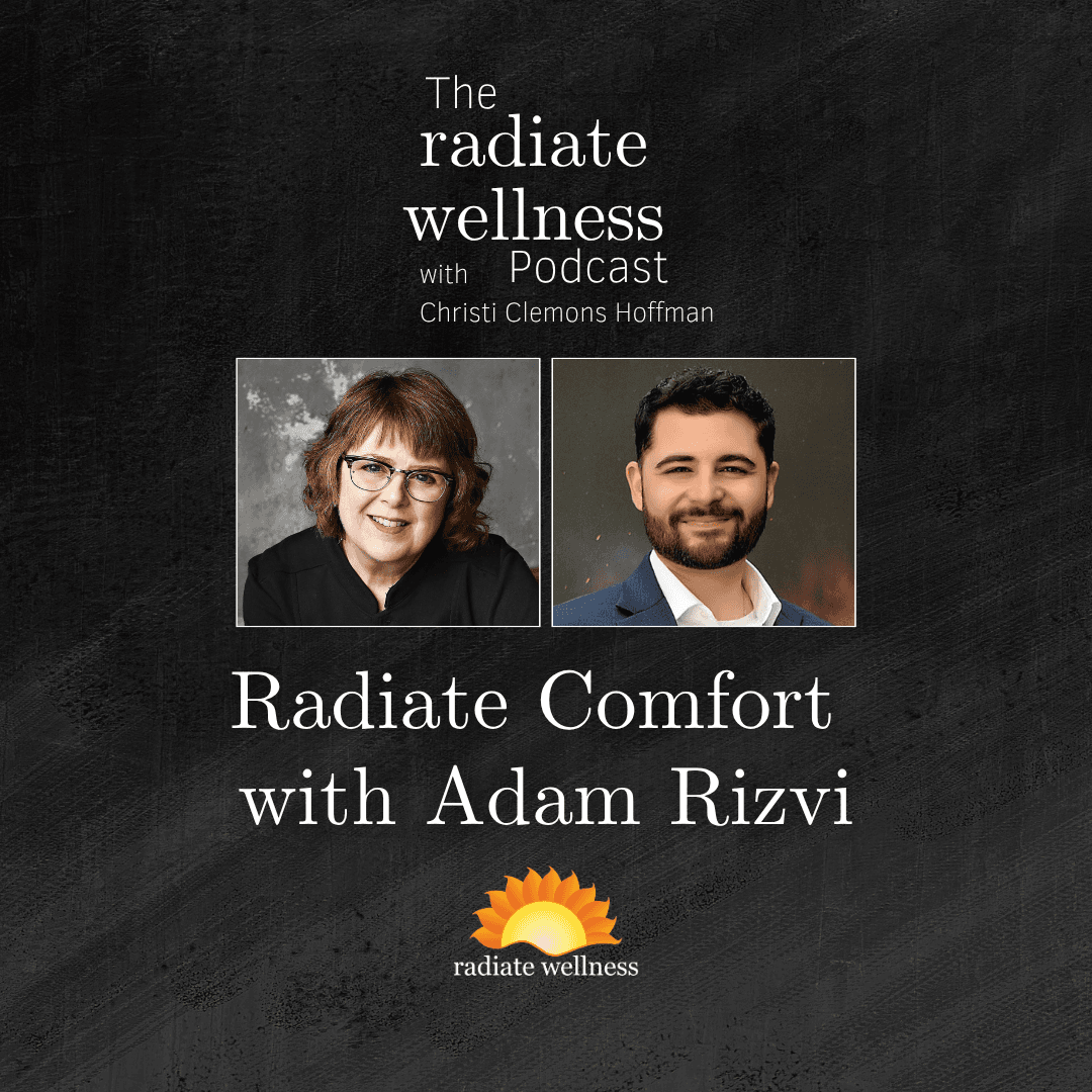 Radiate Comfort with Adam Rizvi - The Radiate Wellness Podcast cover
