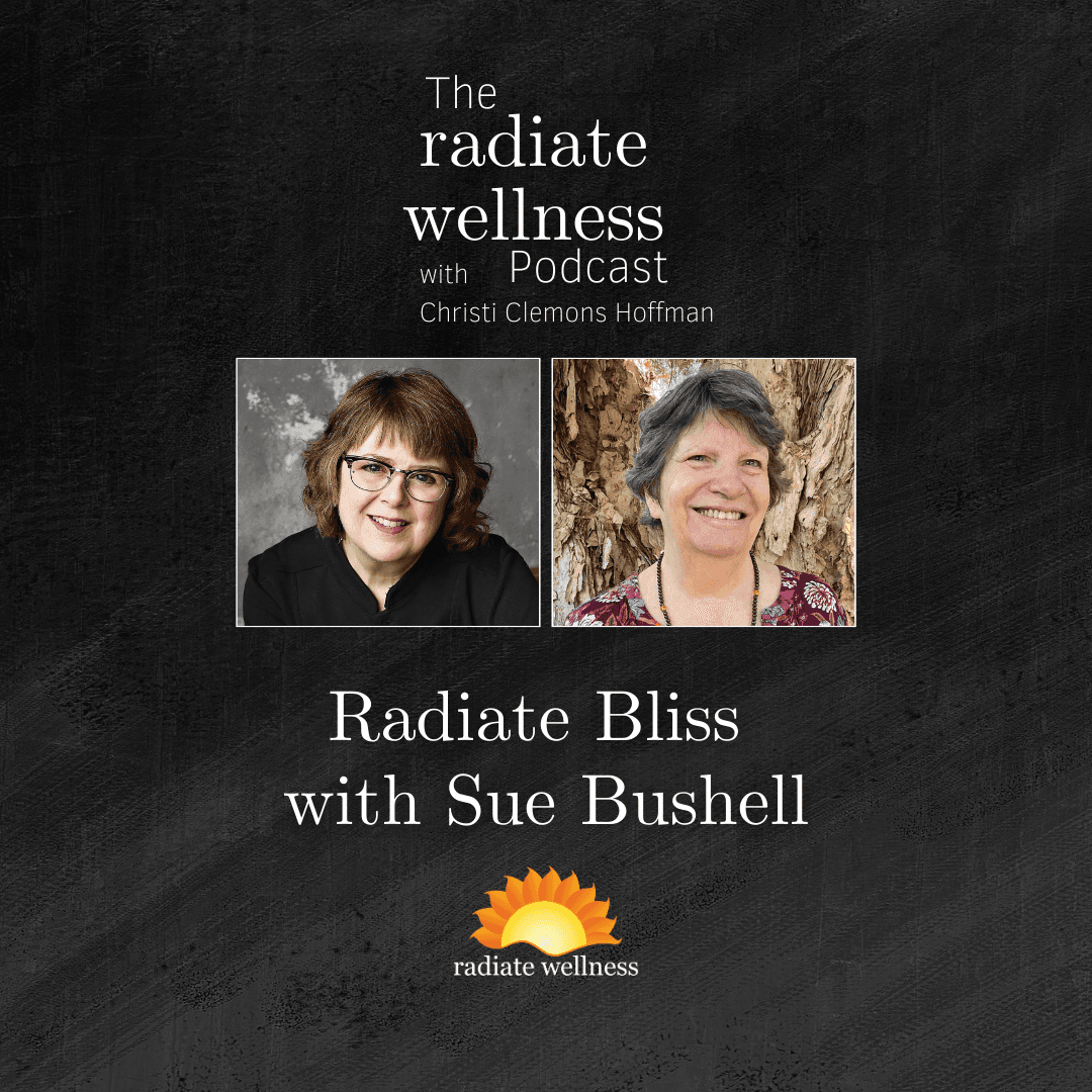 Radiate Bliss with Sue Bushell - The Radiate Wellness Podcast cover