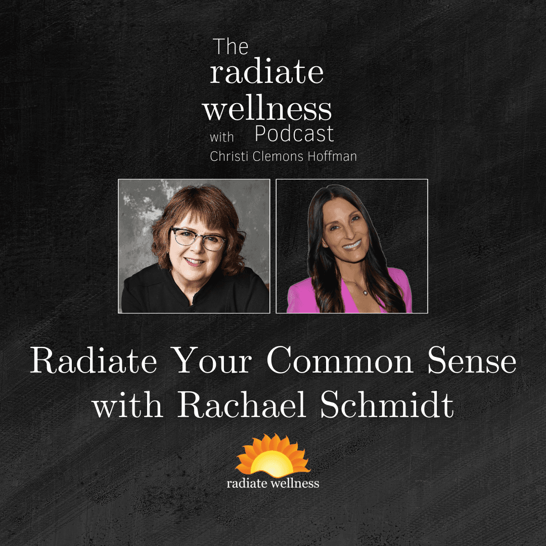 Radiate Your Common Sense with Rachael Schmidt - The Radiate Wellness Podcast cover