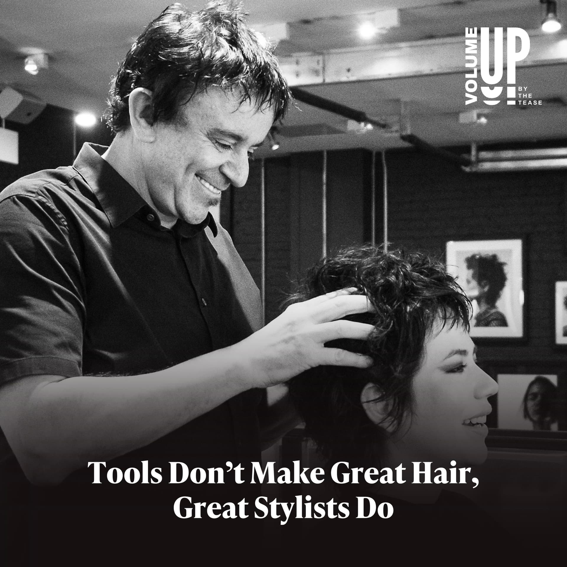 Tools Don’t Make Great Hair, Great Stylists Do with Nick Arrojo - Volume Up by The Tease cover
