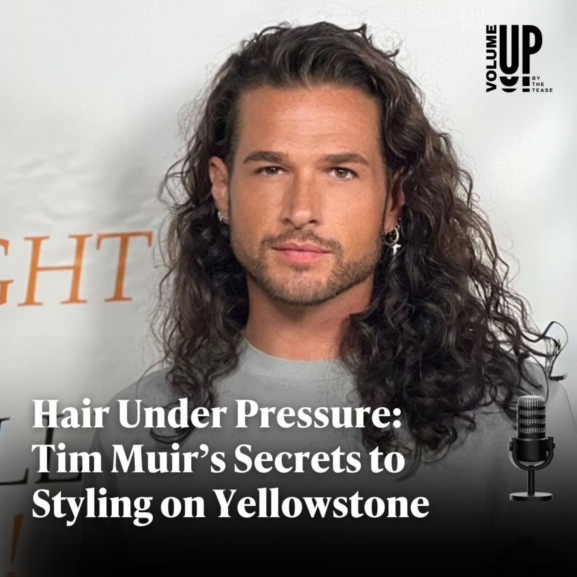 Hair Under Pressure: Tim Muir’s Secrets to Styling on Yellowstone - Volume Up by The Tease cover