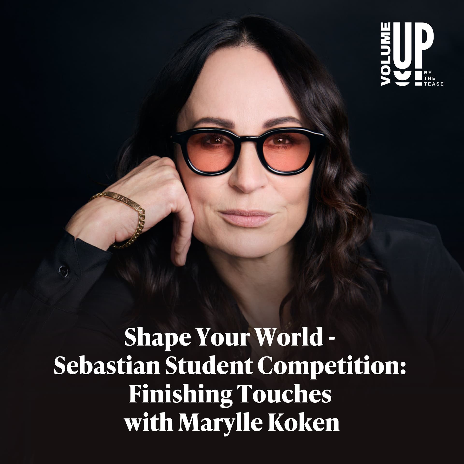 Shape Your World - Sebastian Student Competition: Finishing Touches with Marylle Koken — Volume Up by The Tease cover