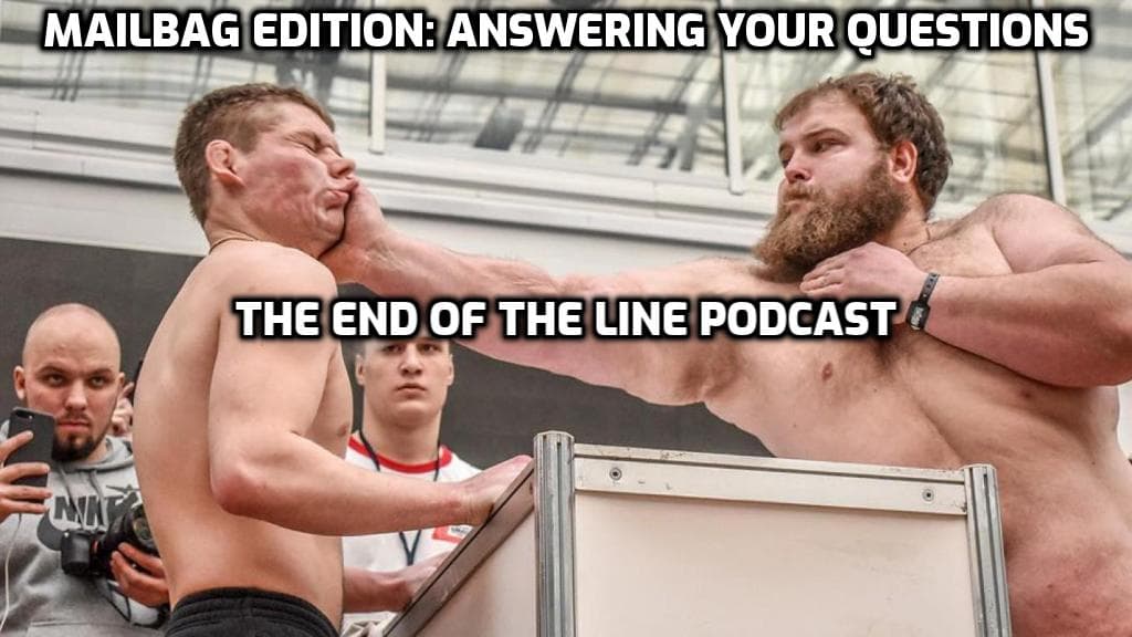 Mailbag: Answering Your Questions — The End Of The Line Podcast cover