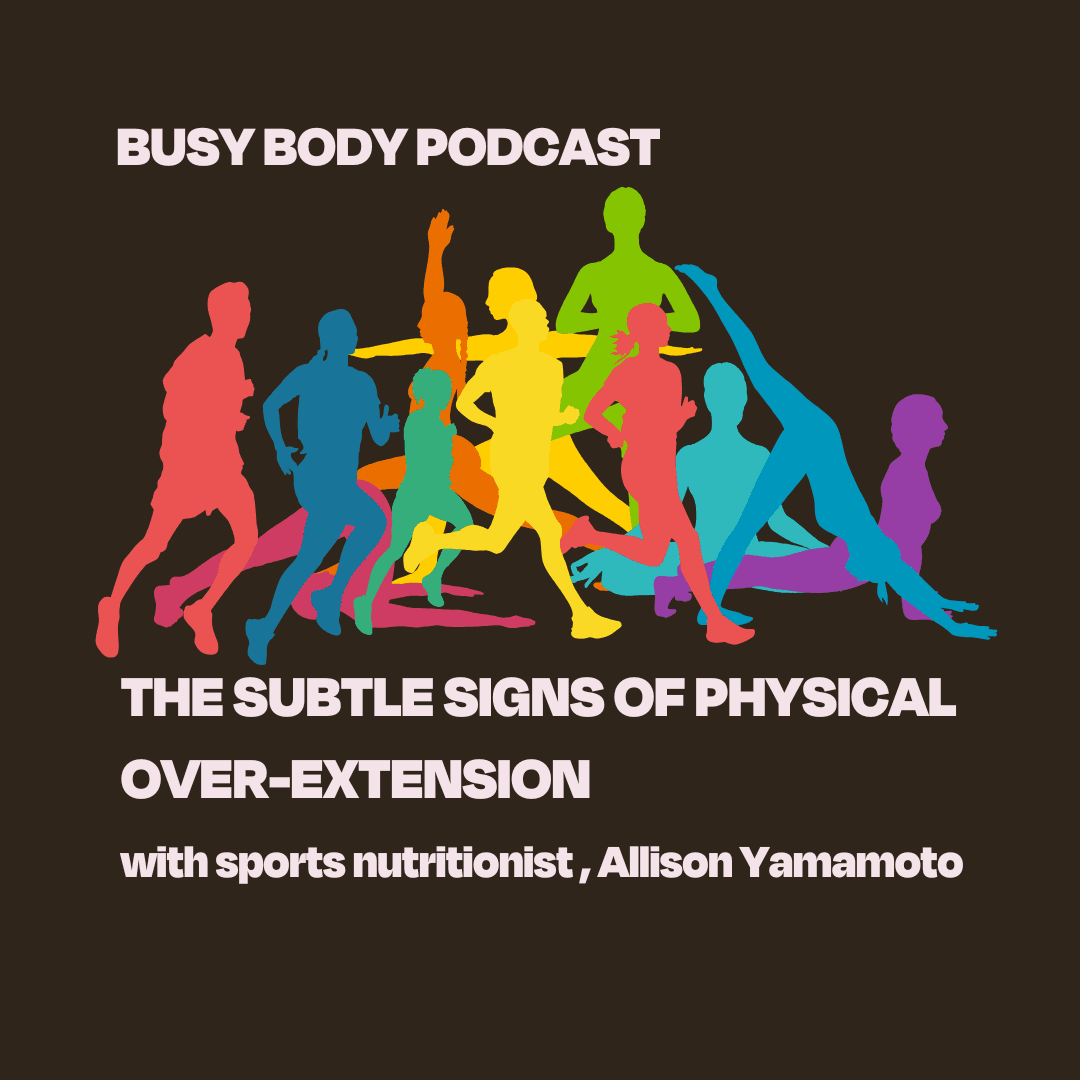 The Subtle Signs of Physical Over-Extension - Busy Body cover