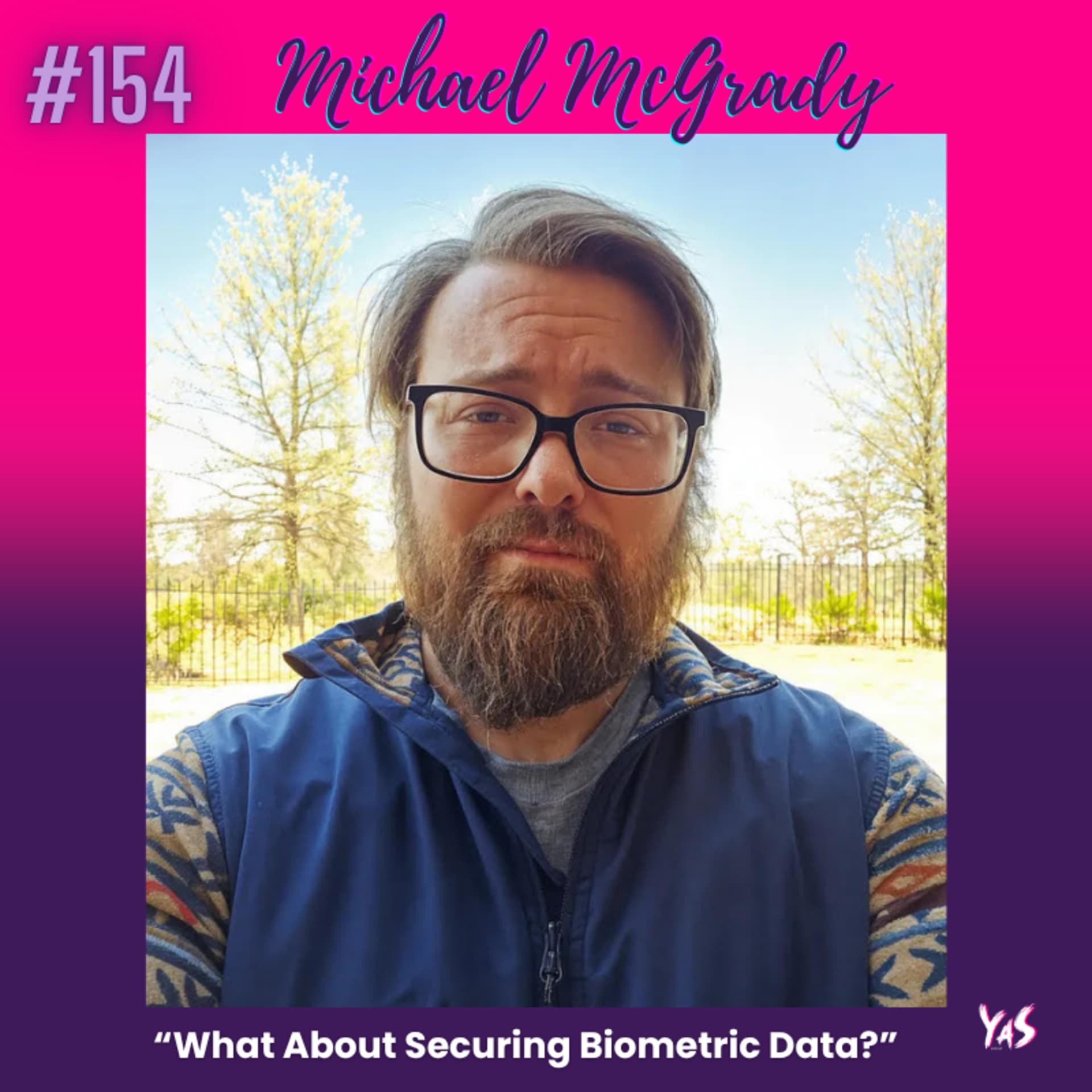 What About Securing Biometric Data? - YAS Podcast cover