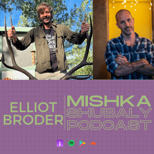 Elk Hunting with Elliot Broder - Mishka Shubaly Podcast cover