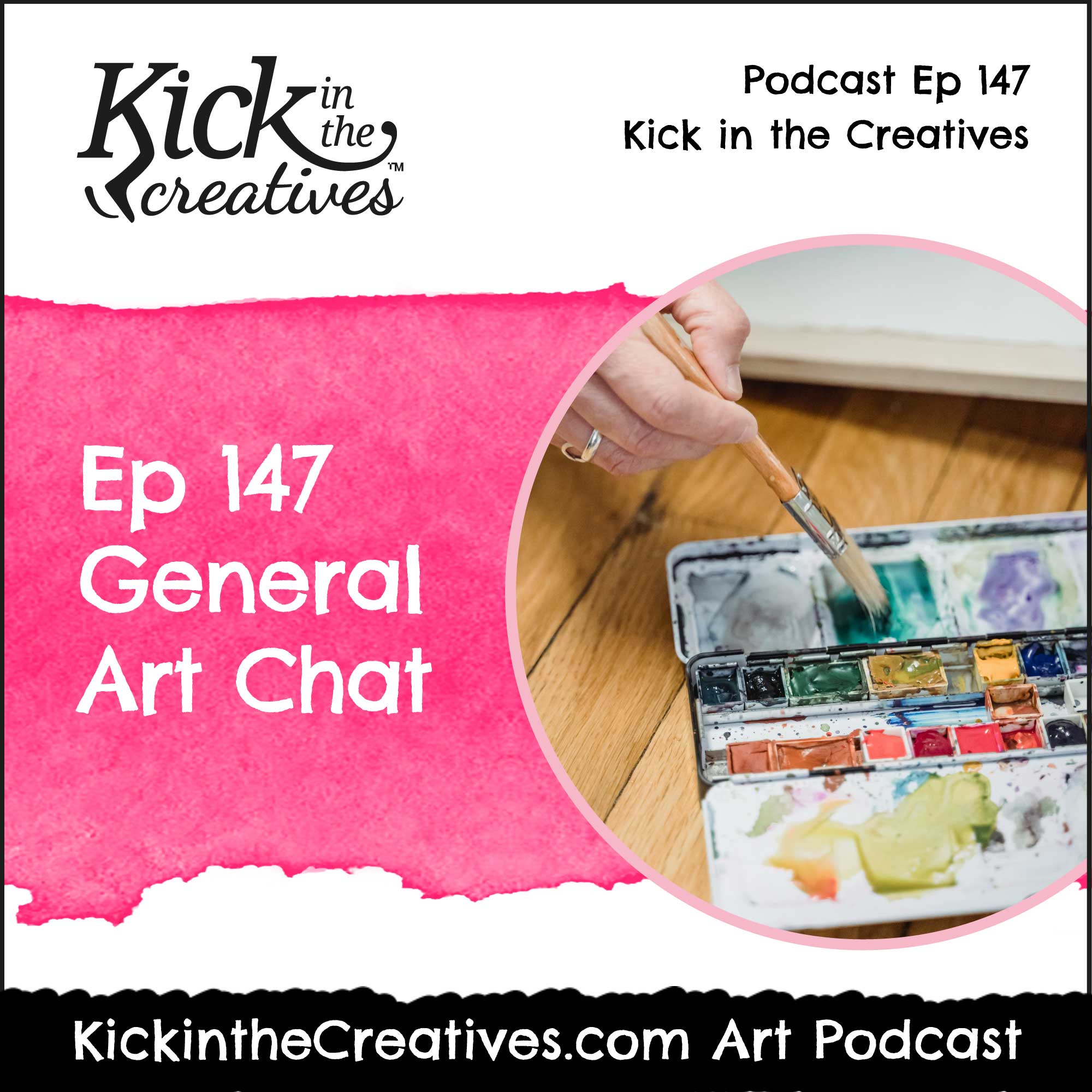 Ep 147 General Art Chat - Kick in The Creatives Podcast cover
