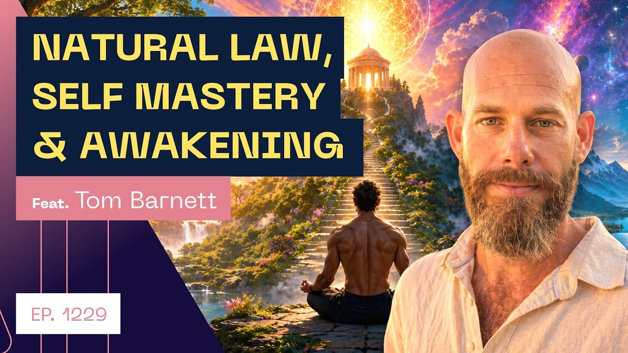 Tom Barnett - Natural Law, Self Mastery & Awakening - Interviews cover