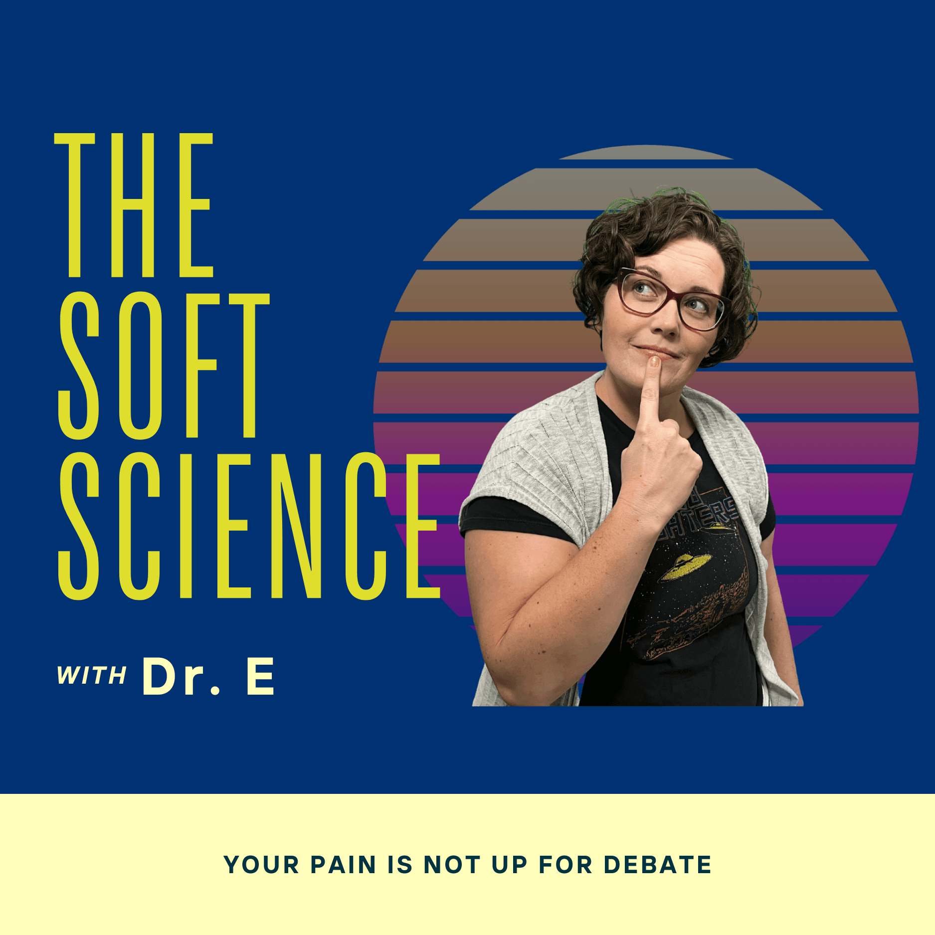 Your Pain Is Not Up for Debate - The Soft Science cover