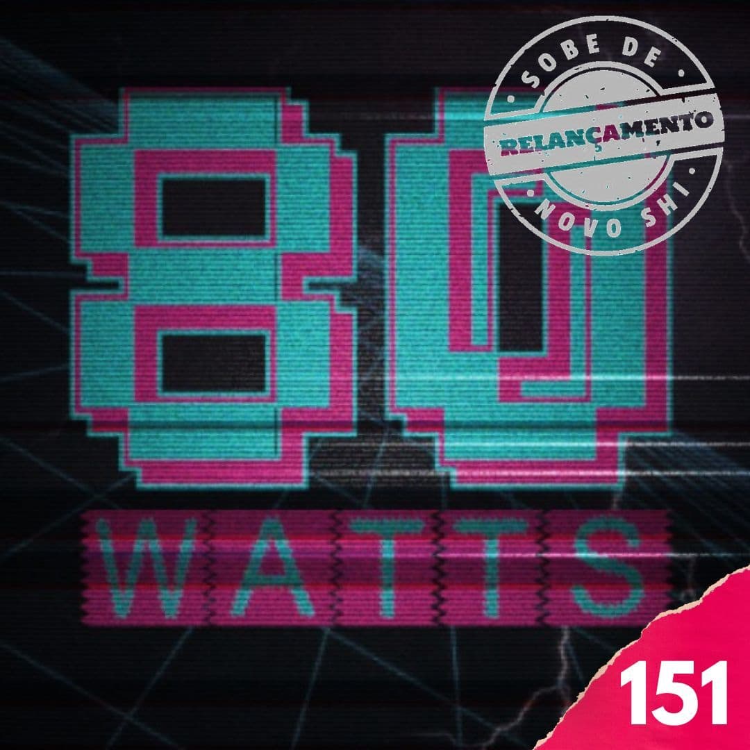 80 WATTS - Edição 151 (Relançamento) - 80 WATTS cover