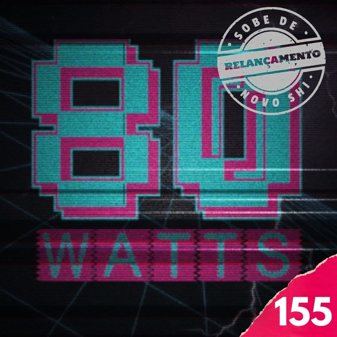 80 WATTS - Edição 155 (Relançamento) - 80 WATTS cover