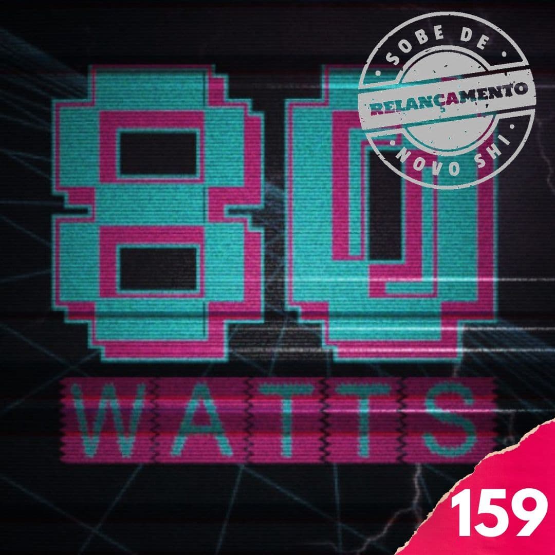 80 WATTS - Edição 159 (Relançamento) - 80 WATTS cover