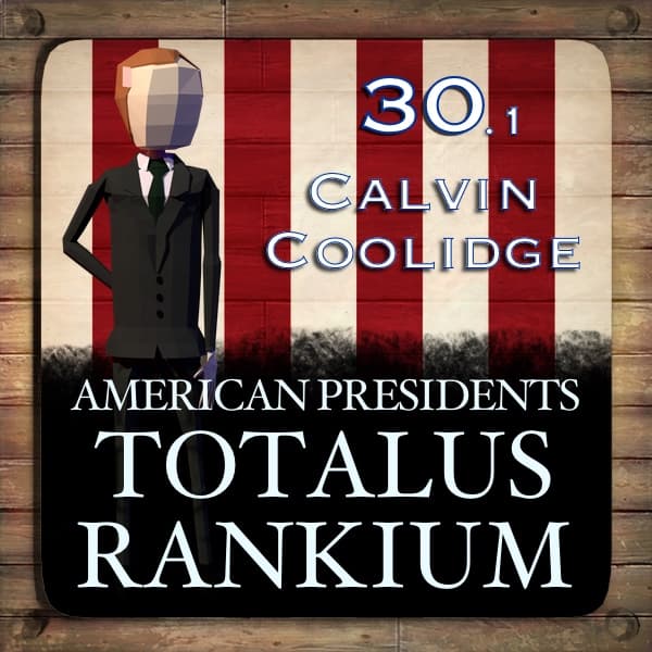 30.1 Calvin Coolidge - American Presidents: Totalus Rankium cover