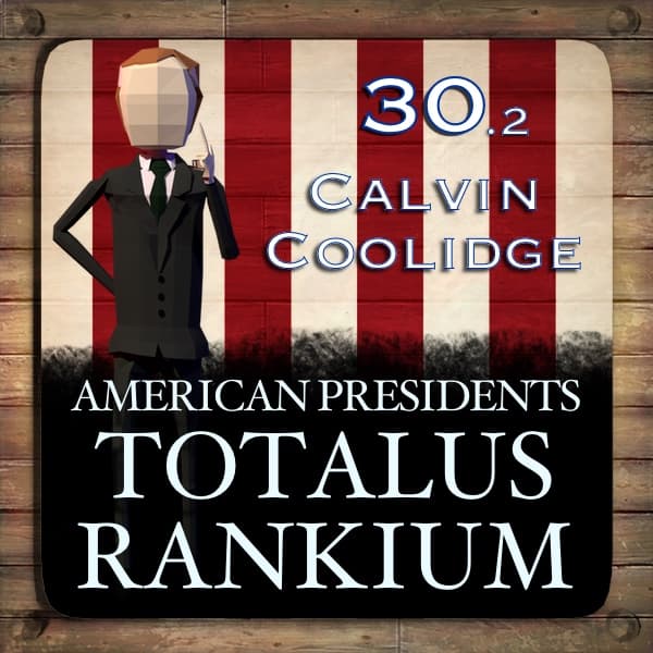 30.2 Calvin Coolidge - American Presidents: Totalus Rankium cover