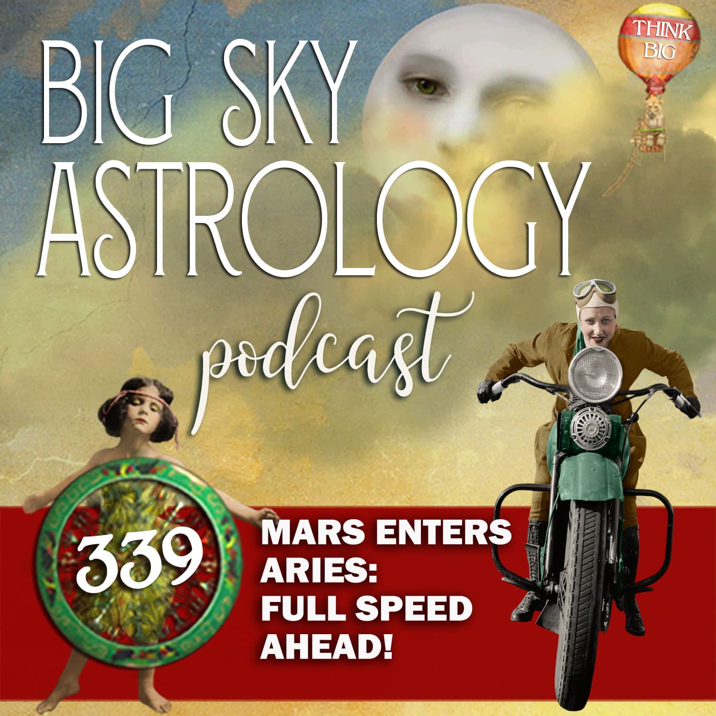 339 | Mars enters Aries: Full Speed Ahead! - Big Sky Astrology Podcast cover