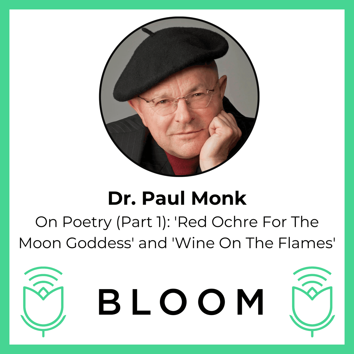 Dr. Paul Monk on Poetry (Part 1): 'Red Ochre For The Moon Goddess' and 'Wine On The Flames' - Bloom cover