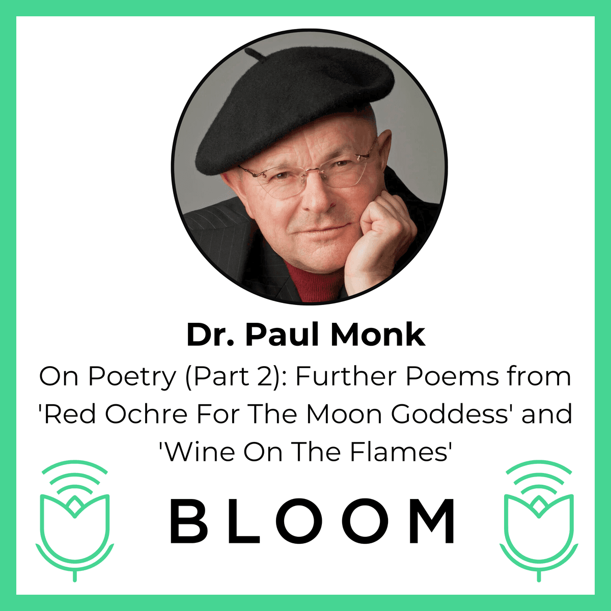 Dr. Paul Monk on Poetry (Part 2): Further Poems from 'Red Ochre For The Moon Goddess' and 'Wine On The Flames' - Bloom cover