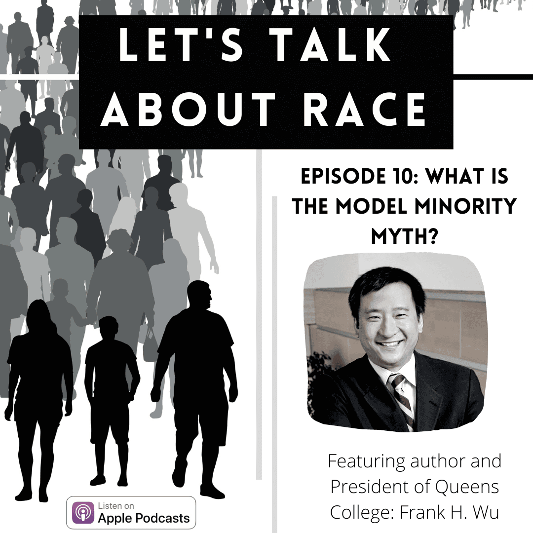 The Model Minority Myth and False Flattery of Asian Americans (featuring Queens College President Frank Wu) - Let's Talk About Race cover