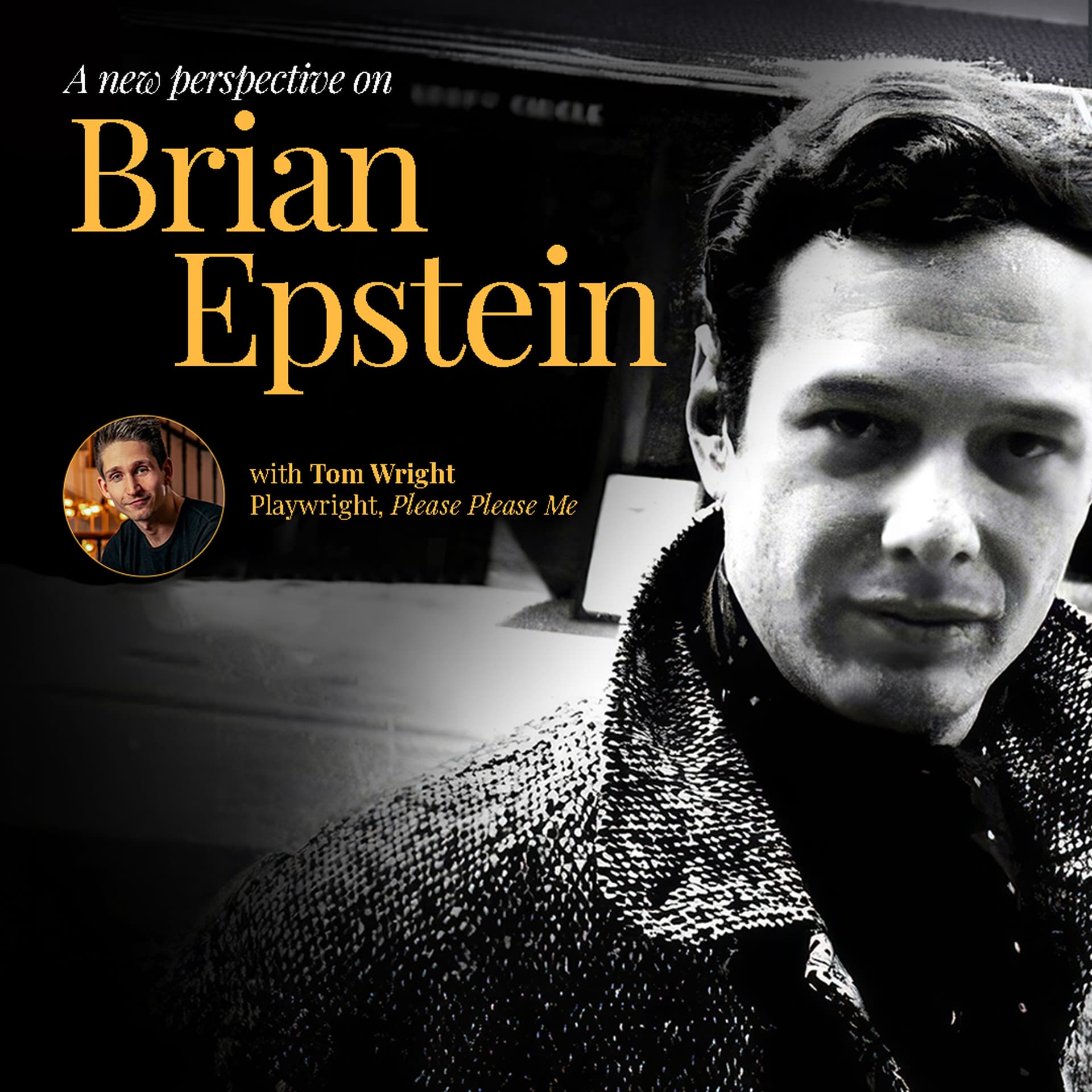 A New Perspective on Brian Epstein, with Tom Wright, author of 'Please Please Me' - BC the Beatles cover