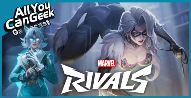 Marvel Rivals Is A Thirst Trap - AYCG Gamecast #790 - All You Can Geek cover