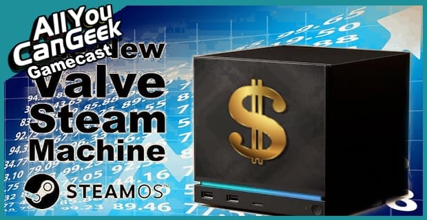 Steam Machine Price Hike Before Price Reveal - AYCG Gamecast #794 — All You Can Geek cover