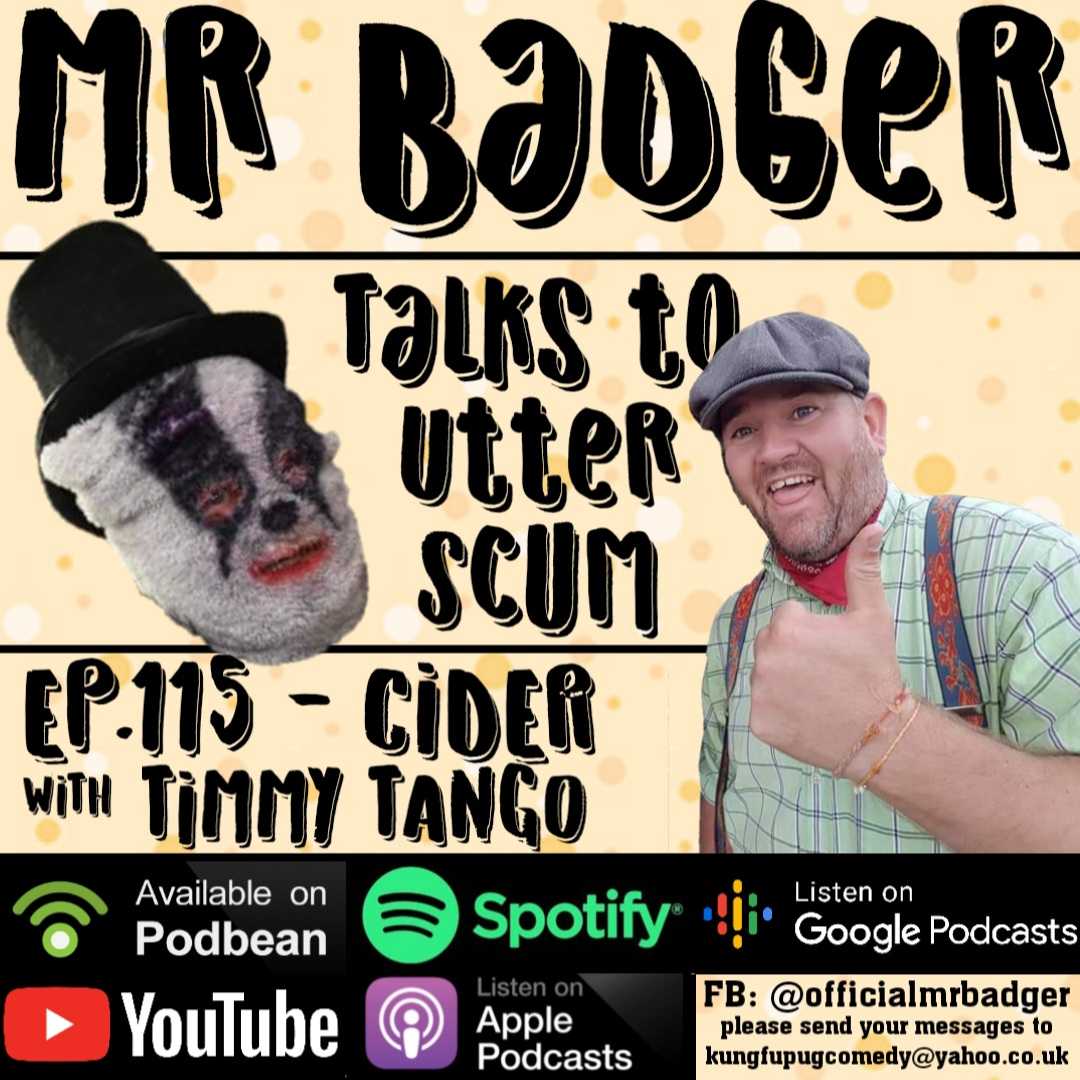 Ep.115 - Cider / Timmy Tango - Mr Badger Talks to Utter Scum cover