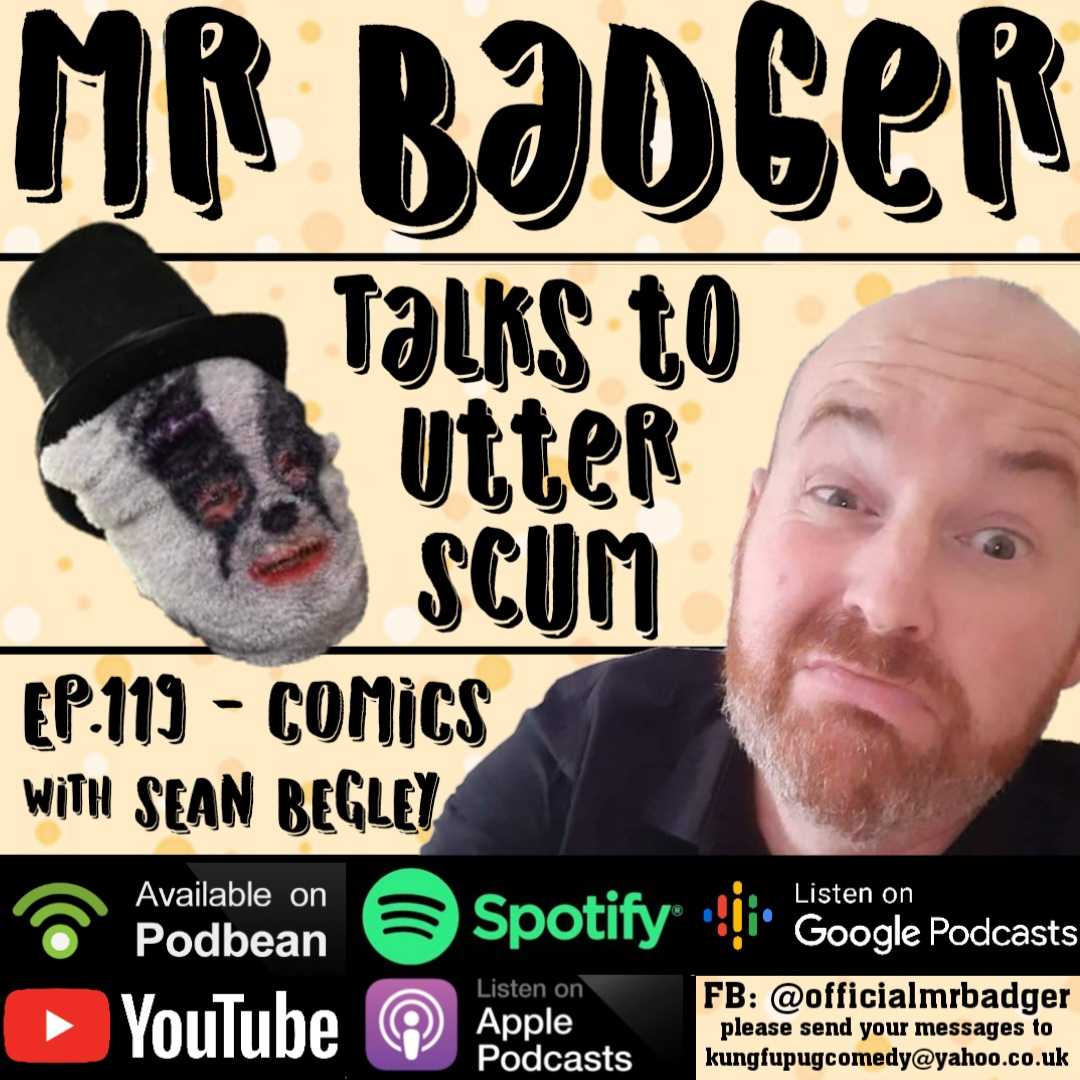 Ep.119 - Comics / Seán Begley - Mr Badger Talks to Utter Scum cover