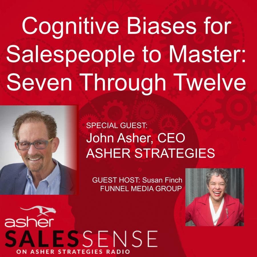 Top Cognitive Biases for Salespeople to Master: Seven Through Twelve - Asher Strategies Radio cover