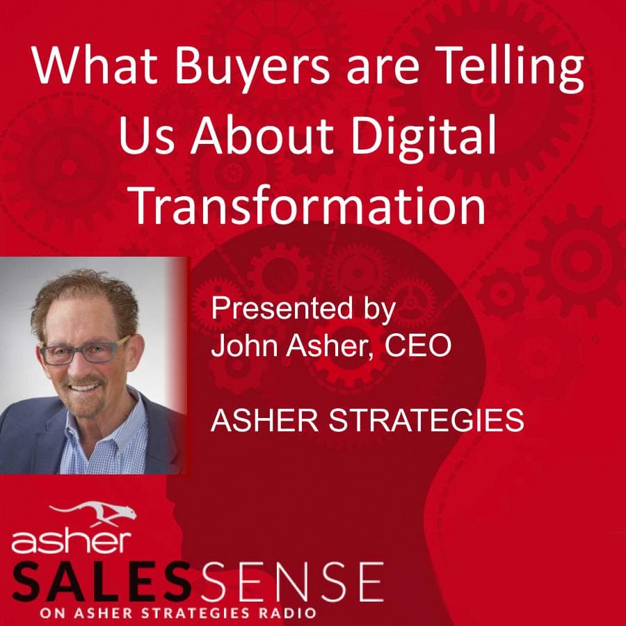 What Buyers are Telling Us About Digital Transformation - Asher Strategies Radio cover