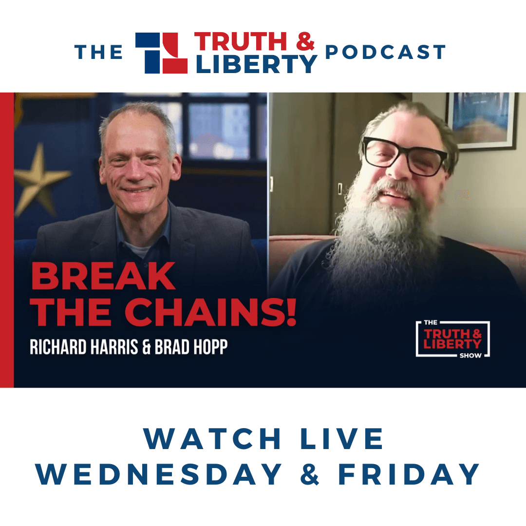 Break the Chains! with Brad Hopp - Truth & Liberty cover